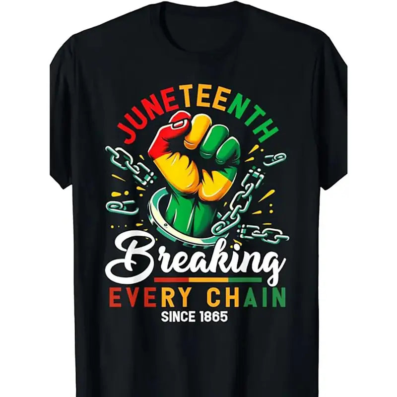 Juneteenth 1865 Breaking Every Chain - Powerful Heritage Freedom Apparel
